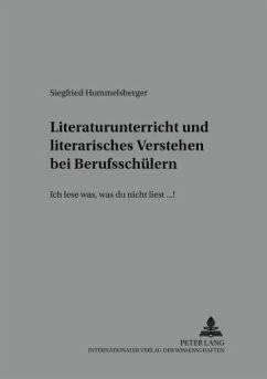 Literaturunterricht und literarisches Verstehen bei Berufsschülern - Hummelsberger, Siegfried
