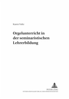 Orgelunterricht in der seminaristischen Lehrerbildung - Voltz, Karen