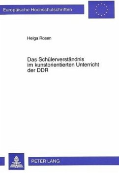 Das Schülerverständnis im kunstorientierten Unterricht der DDR - Rosen, Helga