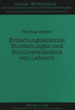 Erziehungsleitende Vorstellungen und Schulverständnis von Lehrern - Eckert, Thomas