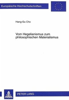 Vom Hegelianismus zum philosophischen Materialismus - Hang-Gu Cho