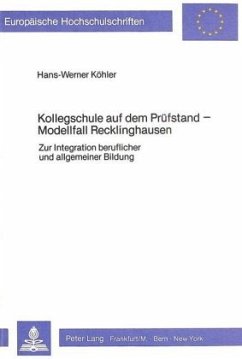 Kollegschule auf dem Prüfstand- Modellfall Recklinghausen - Köhler, Hans-Werner