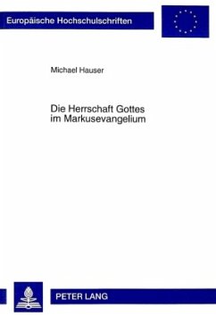 Die Herrschaft Gottes im Markusevangelium - Hauser, Michael