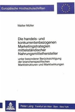 Die handels- und konkurrentenbezogenen Marketingstrategien mittelständischer Nahrungsmittelhersteller - Müller, Walter