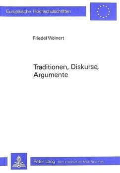 Traditionen, Diskurse, Argumente- - Weinert, Friedel