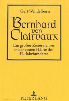 Bernhard von Clairvaux - Wendelborn, Gert