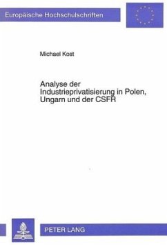 Analyse der Industrieprivatisierung in Polen, Ungarn und der CSFR - Kost, Michael