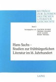 Hans Sachs - Studien zur frühbürgerlichen Literatur im 16. Jahrhundert Hans Sachs - Studien zur frühbürgerlichen Literatur im 16. Jahrhundert