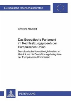 Das Europäische Parlament im Rechtsetzungsprozeß der Europäischen Union - Neuhold, Christine