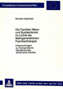 Die Familien Mann und Buddenbrook im Lichte der Mehrgenerationen-Familientherapie - Vogtmeier, Michael