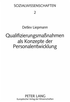 Qualifizierungsmaßnahmen als Konzepte der Personalentwicklung - Liepmann, Detlev