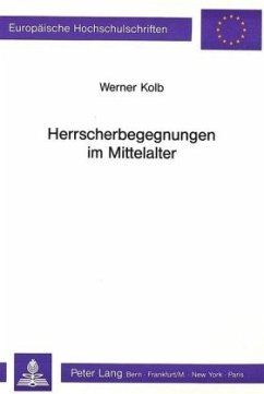 Herrscherbegegnungen im Mittelalter - Kolb, Werner