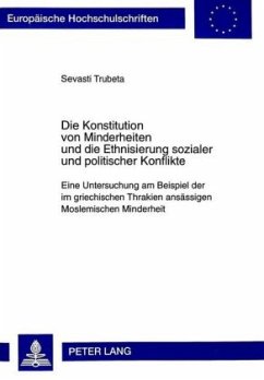 Die Konstitution von Minderheiten und die Ethnisierung sozialer und politischer Konflikte - Trubeta, Sevasti