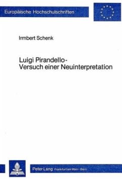 Luigi Pirandello - Versuch einer Neuinterpretation - Schenk, Irmbert