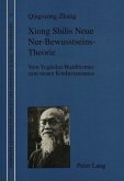 Xiong Shilis Neue Nur-Bewusstseins-Theorie Xiong Shilis Neue Nur-Bewusstseins-Theorie