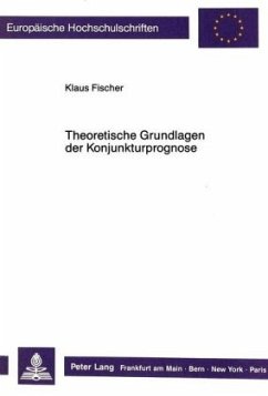 Theoretische Grundlagen der Konjunkturprognose - Fischer, Klaus