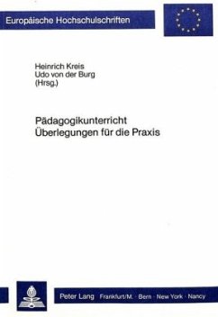 Pädagogikunterricht- Überlegungen für die Praxis - Burg, Udo von der;Kreis, Heinrich