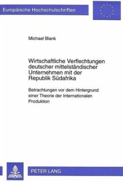 Wirtschaftliche Verflechtungen deutscher mittelständischer Unternehmen mit der Republik Südafrika - Blank, Michael