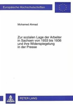 Zur sozialen Lage der Arbeiter in Sachsen von 1933 bis 1936 und ihre Widerspiegelung in der Presse - Ahmad, Mohamed