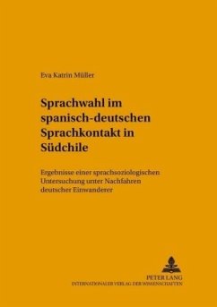 Sprachwahl im spanisch-deutschen Sprachkontakt in Südchile - Müller, Eva Katrin