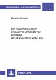Die Bewertung junger, innovativer Unternehmen auf Basis des Discounted Cash Flow
