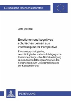 Emotionen und kognitives schulisches Lernen aus interdisziplinärer Perspektive - Standop, Jutta