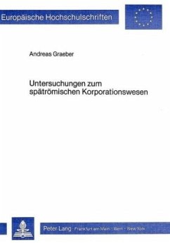 Untersuchungen zum spätrömischen Korporationswesen - Graeber, Andreas