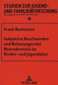 Subjektive Beschwerden und Belastungen bei Neurodermitis im Kindes- und Jugendalter - Bochmann, Frank