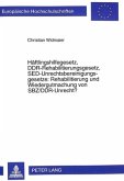 Häftlingshilfegesetz, DDR-Rehabilitierungsgesetz, SED-Unrechtsbereinigungsgesetze: Rehabilitierung und Wiedergutmachung