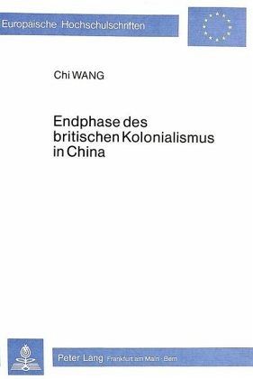 Endphase des britischen Kolonialismus in China Endphase des britischen Kolonialismus in China
