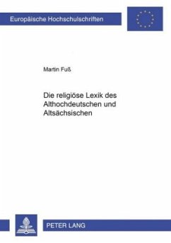 Die religiöse Lexik des Althochdeutschen und Altsächsischen - Fuß, Martin