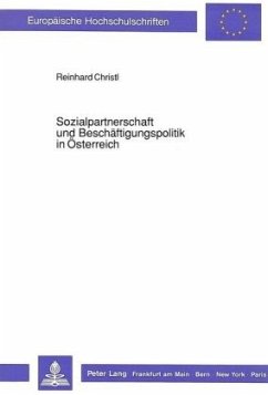 Sozialpartnerschaft und Beschäftigungspolitik in Österreich - Christl, Reinhard