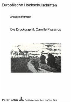 Die Druckgraphik Camille Pissarros - Rittmann, Annegret;Universität Münster