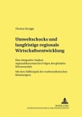 Umweltschocks und langfristige regionale Wirtschaftsentwicklung Umweltschocks und langfristige regionale Wirtschaftsentwicklung