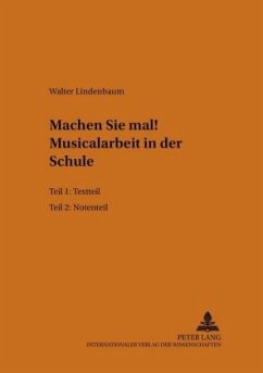 Machen Sie mal!- Musicalarbeit in der Schule - Lindenbaum, Walter