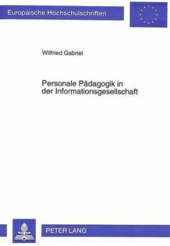 Personale Pädagogik in der Informationsgesellschaft - Gabriel, Wilfried