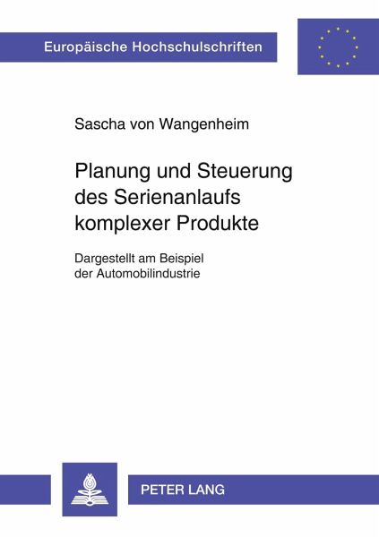 Planung und Steuerung des Serienanlaufs komplexer Produkte