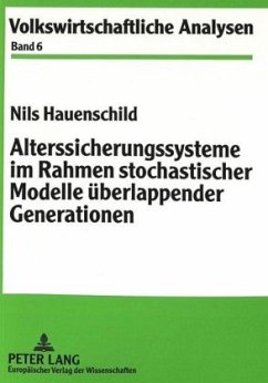 Alterssicherungssysteme im Rahmen stochastischer Modelle überlappender Generationen - Hauenschild, Nils