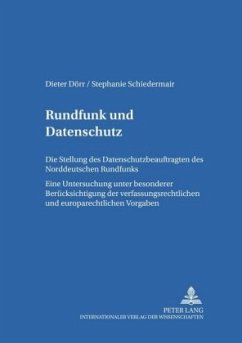 Rundfunk und Datenschutz - Dörr, Dieter;Schiedermair, Stephanie