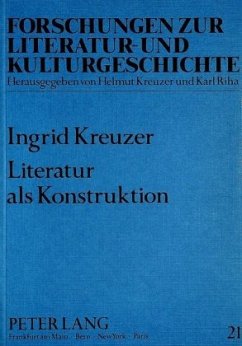 Literatur als Konstruktion - Kreuzer, Ingrid