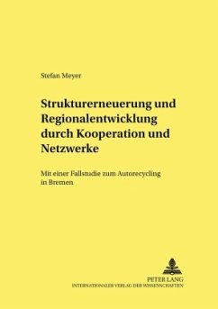 Strukturerneuerung und Regionalentwicklung durch Kooperationen und Netzwerke - Meyer, Stefan