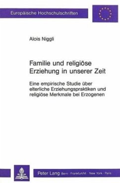 Familie und religiöse Erziehung in unserer Zeit - Niggli-Wüest, Alois