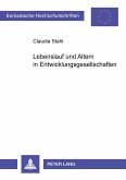 Lebenslauf und Altern in Entwicklungsgesellschaften Lebenslauf und Altern in Entwicklungsgesellschaften