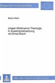 Jürgen Moltmanns Theologie in Auseinandersetzung mit Ernst Bloch