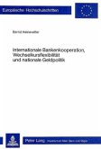 Internationale Bankenkooperation, Wechselkursflexibilität und nationale Geldpolitik