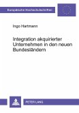 Integration akquirierter Unternehmen in den neuen Bundesländern