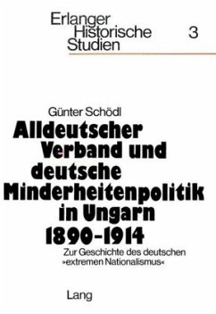 Alldeutscher Verband und deutsche Minderheitenpolitik in Ungarn 1890-1914