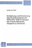 Entstehung und Entwicklung des Parteiensystems der DDR 1945-1949 im Spiegel der "Pravda" (mit einem Vergleich zu "Bol'Se