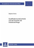 Qualifikationsunterschiede und die Dynamik der Arbeitsnachfrage Qualifikationsunterschiede und die Dynamik der Arbeitsnachfrage