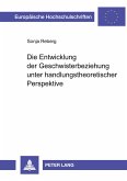 Die Entwicklung der Geschwisterbeziehung unter handlungstheoretischer Perspektive